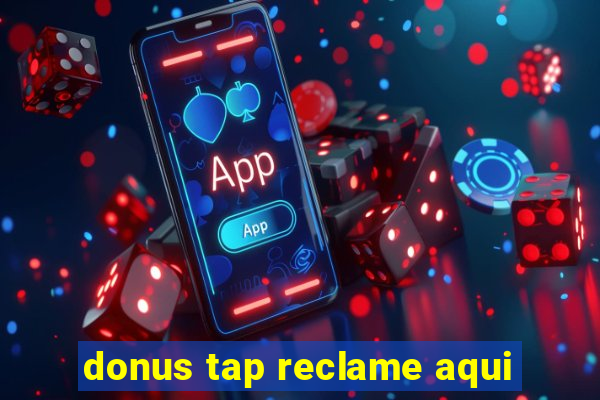 donus tap reclame aqui